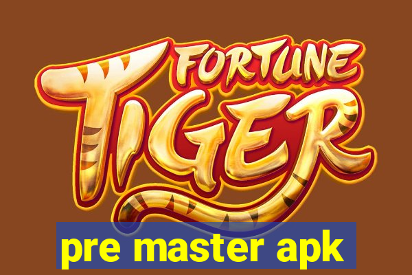 pre master apk